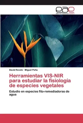 Outils VIS-NIR pour l'étude de la biologie des espèces végétales - Herramientas VIS-NIR para estudiar la fisiologa de especies vegetales