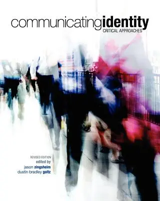 Communiquer l'identité : Approches critiques (édition révisée) - Communicating Identity: Critical Approaches (Revised Edition)