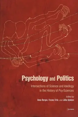 Psychologie et politique : Intersections de la science et de l'idéologie dans l'histoire des sciences psy - Psychology and Politics: Intersections of Science and Ideology in the History of Psy-Sciences
