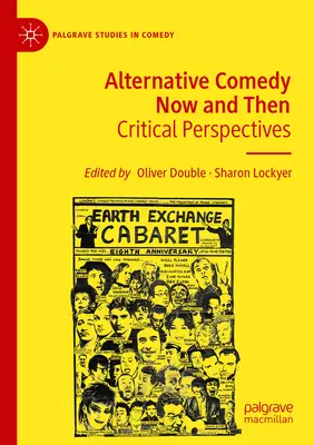 La comédie alternative d'hier et d'aujourd'hui : Perspectives critiques - Alternative Comedy Now and Then: Critical Perspectives