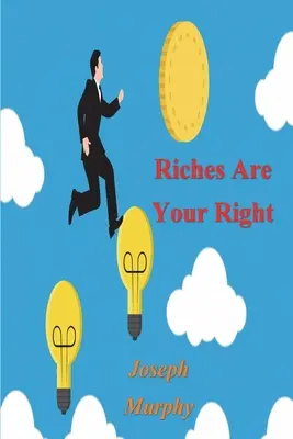 La richesse est votre droit - Riches Are Your Right