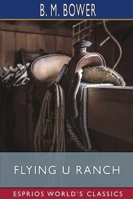 Flying U Ranch (Classiques Esprios) - Flying U Ranch (Esprios Classics)