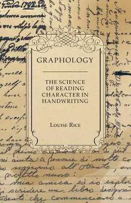 Graphologie - La science de la lecture des caractères dans l'écriture manuscrite - Graphology - The Science of Reading Character in Handwriting