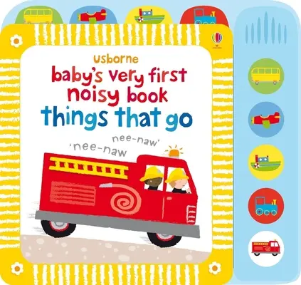 Le tout premier livre de bruits de bébé Les choses qui marchent - Baby's Very First Noisy Book Things That Go