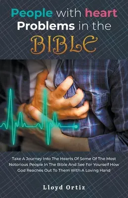 Les personnes souffrant de problèmes cardiaques dans la BIBLE - People with heart problems in the BIBLE