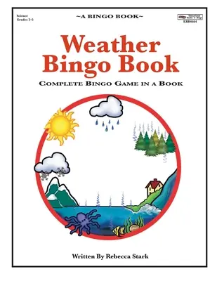 Bingo de la météo : Jeu de Bingo complet en un livre - Weather Bingo Book: Complete Bingo Game In A Book