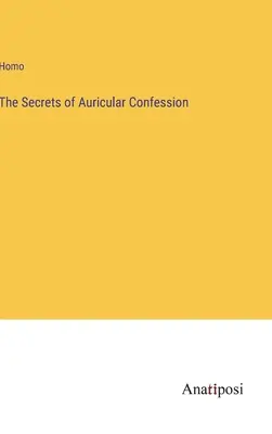 Les secrets de la confession auriculaire - The Secrets of Auricular Confession