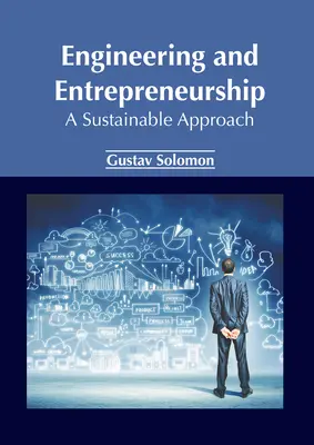 Ingénierie et entrepreneuriat : Une approche durable - Engineering and Entrepreneurship: A Sustainable Approach