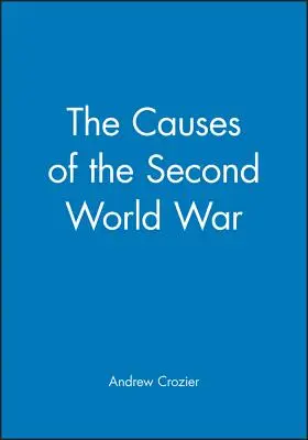 Les causes de la Seconde Guerre mondiale - The Causes of the Second World War