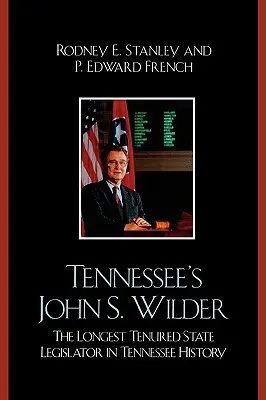 John Wilder, du Tennessee : Le législateur le plus ancien de l'histoire du Tennessee - Tennessee's John Wilder: The Longest Tenured State Legislator in Tennessee History