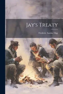 Le traité de Jay - Jay's Treaty