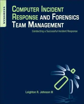 Gestion d'une équipe de réponse aux incidents informatiques et de criminalistique - Computer Incident Response and Forensics Team Management