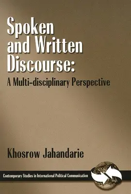 Discours parlé et écrit : Une perspective multidisciplinaire - Spoken and Written Discourse: A Multi-Disciplinary Perspective