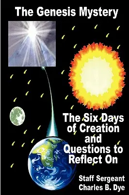 Le mystère de la Genèse - Les six jours de la création et des questions pour réfléchir - The Genesis Mystery - The Six Days of Creation and Questions to Reflect on