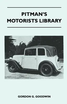 Pitman's Motorists Library - The Book of the Austin Seven - A Complete Guide for Owners of All Models with Details of Changes in Design and Equipment (Le livre de l'Austin Seven - Un guide complet pour les propriétaires de tous les modèles avec des détails sur les changements de conception et d'équi - Pitman's Motorists Library - The Book of the Austin Seven - A Complete Guide for Owners of All Models with Details of Changes in Design and Equipment