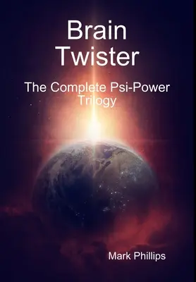 Brain Twister - La trilogie complète du Psi-Power - Brain Twister - The Complete Psi-Power Trilogy