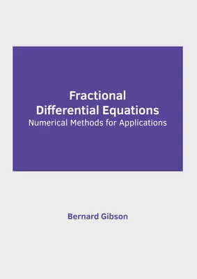 Equations différentielles fractionnaires : Méthodes numériques pour les applications - Fractional Differential Equations: Numerical Methods for Applications