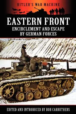 Le front de l'Est : L'encerclement et la fuite des forces allemandes - Eastern Front: Encirclement and Escape by German Forces