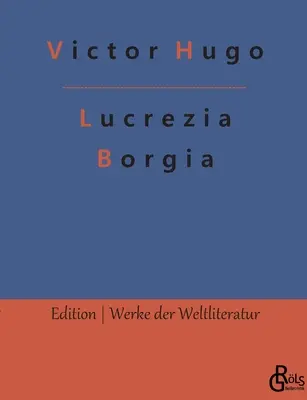 Lucrèce Borgia - Lucrezia Borgia