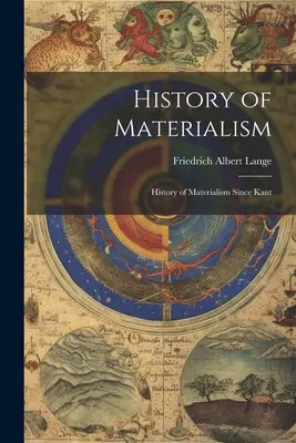 Histoire du matérialisme : Histoire du matérialisme depuis Kant - History of Materialism: History of Materialism Since Kant