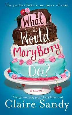 Que ferait Mary Berry ? - What Would Mary Berry Do?