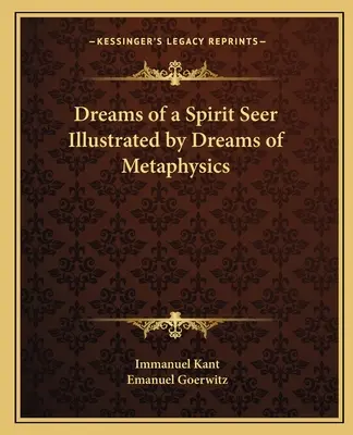 Rêves d'un esprit voyant illustrés par Rêves de métaphysique - Dreams of a Spirit Seer Illustrated by Dreams of Metaphysics