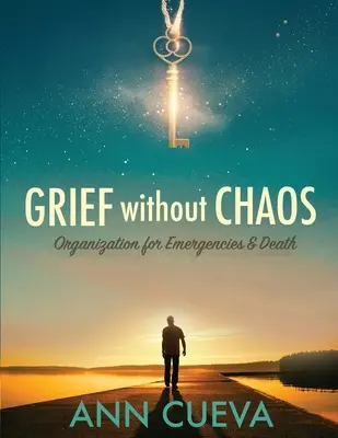 Le deuil sans chaos : L'organisation des urgences et de la mort - Grief without Chaos: Organization for Emergencies & Death
