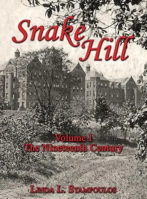 Snake Hill Volume I : Le dix-neuvième siècle - Snake Hill Volume I: The Nineteenth Century