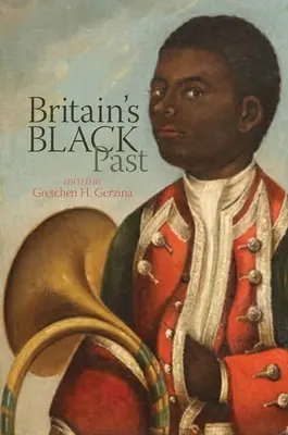 Le passé noir de la Grande-Bretagne - Britain's Black Past