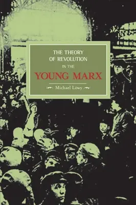 La théorie de la révolution chez le jeune Marx - The Theory of Revolution in the Young Marx