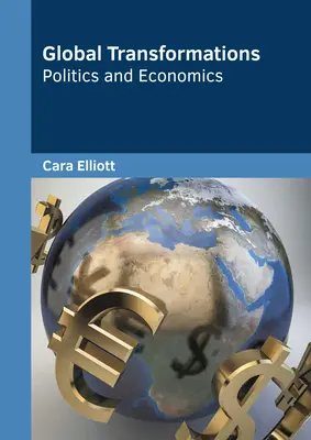 Transformations mondiales : Politique et économie - Global Transformations: Politics and Economics