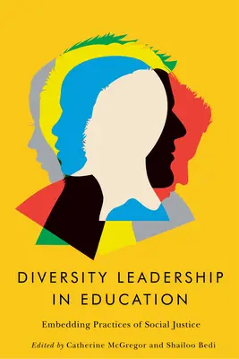 Leadership en matière de diversité dans l'éducation : Intégrer des pratiques de justice sociale - Diversity Leadership in Education: Embedding Practices of Social Justice