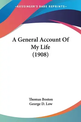 Un récit général de ma vie (1908) - A General Account Of My Life (1908)