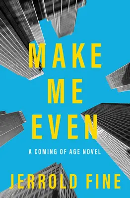 Make Me Even : Un roman sur le passage à l'âge adulte - Make Me Even: A Coming of Age Novel