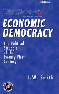 Démocratie économique : Le combat politique du XXIe siècle -- 4e édition Hbk - Economic Democracy: The Political Struggle of the Twenty-First Century -- 4th Edition Hbk