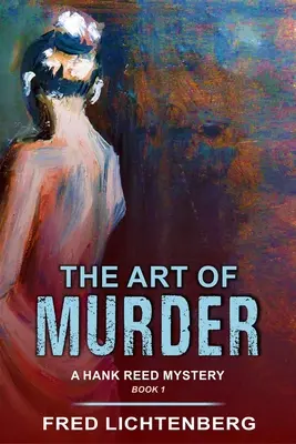 L'art du meurtre (Mystère Hank Reed, Livre 1) - The Art of Murder (a Hank Reed Mystery, Book 1)