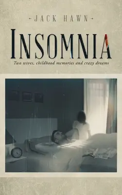 Insomnie : Deux femmes, des souvenirs d'enfance et des rêves fous - Insomnia: Two Wives, Childhood Memories and Crazy Dreams