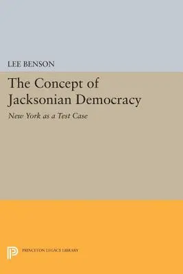 Le concept de démocratie jacksonienne : New York comme cas d'école - The Concept of Jacksonian Democracy: New York as a Test Case