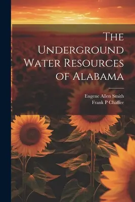 Les ressources en eaux souterraines de l'Alabama - The Underground Water Resources of Alabama