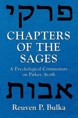 Chapitres des Sages : Un commentaire psychologique sur Pirkey Avoth - Chapters of the Sages: A Psychological Commentary on Pirkey Avoth