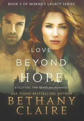 L'amour au-delà de l'espoir : une romance écossaise qui voyage dans le temps - Love Beyond Hope: A Scottish, Time Travel Romance