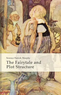 Le conte de fées et la structure de l'intrigue - The Fairytale and Plot Structure