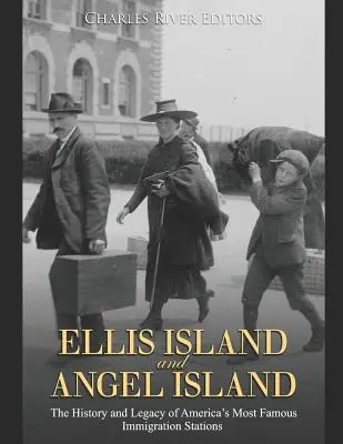Ellis Island et Angel Island : L'histoire et l'héritage des stations d'immigration les plus célèbres d'Amérique - Ellis Island and Angel Island: The History and Legacy of America's Most Famous Immigration Stations