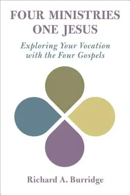 Quatre ministères, un seul Jésus : Explorer sa vocation avec les quatre évangiles - Four Ministries, One Jesus: Exploring Your Vocation with the Four Gospels