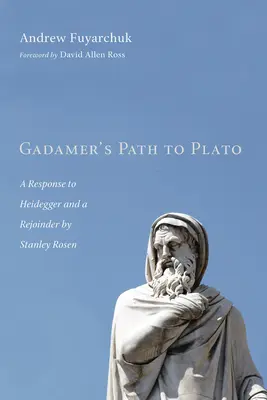 Le chemin de Gadamer vers Platon - Gadamer's Path to Plato