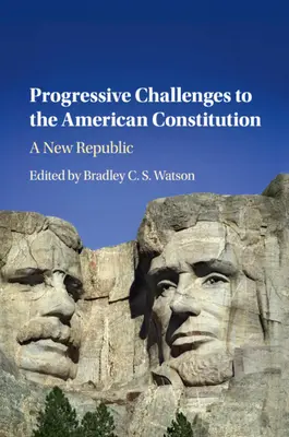 Les défis progressistes à la Constitution américaine : Une nouvelle République - Progressive Challenges to the American Constitution: A New Republic