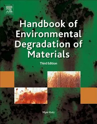 Manuel sur la dégradation des matériaux dans l'environnement - Handbook of Environmental Degradation of Materials