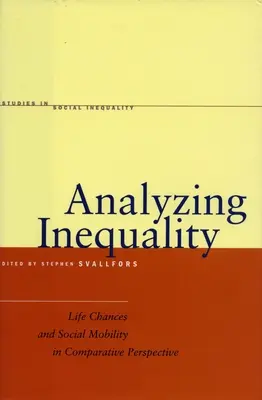 Analyser l'inégalité : Chances de vie et mobilité sociale dans une perspective comparative - Analyzing Inequality: Life Chances and Social Mobility in Comparative Perspective