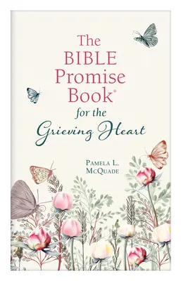 Le livre de promesses bibliques pour les cœurs en deuil - The Bible Promise Book for the Grieving Heart
