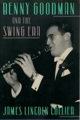 Benny Goodman et l'ère du swing - Benny Goodman and the Swing Era